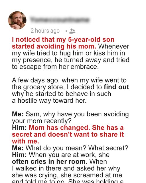 My 5-Year-Old Son Started Avoiding His Mom – His Reason Greatly Worried Me, So I Confronted My Wife