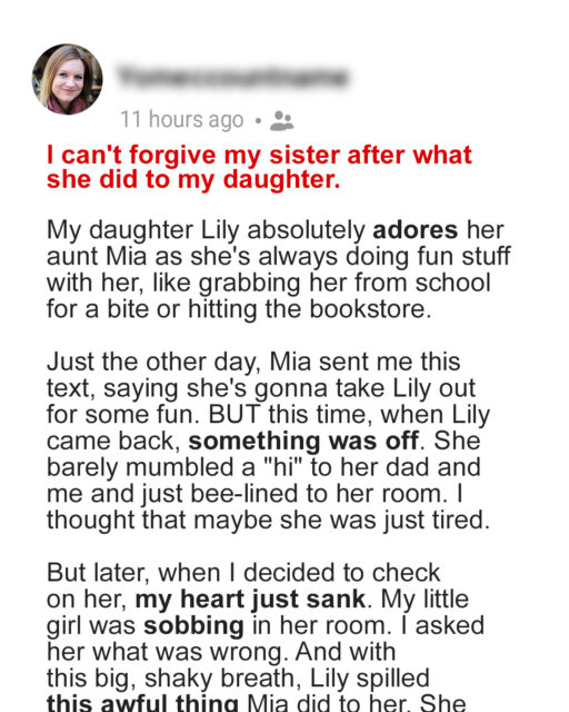 My Daughter, 11, Returned from Her Aunt Barely Speaking – Then, in Tears, She Revealed What Her Aunt Did to Her